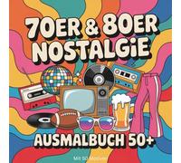 70er & 80er Nostalgie: Ausmalbuch 50+