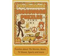 70s Flashback Crossword Puzzles: Crossword Puzzles with Easy to Read Print about 1970s TV Shows, Movies, , Music, Sports and More | | Test Your 70s ... | 120 Pages, 6 x 9 inches | 60 Puzzles