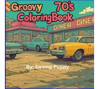 70's Groovy Coloring Book: 70s Groovy Coloring Book for Adults: Retro Psychedelic Patterns, Disco Vibes, Flower Power & Peace Signs for Stress Relief and Relaxation