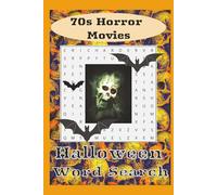 70s Horror Movies Halloween Word Search Puzzle Book: 6x9 inches, 105 pages | 50 Scary Movies From the 1970s Puzzles | Plus Bonus: Name the Movie! For Hours of Creepy Entertainment