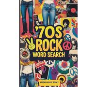 70s Rock Word Search: Classic Bands, Songs & Icons +60 Puzzles Featuring ’70s Bands, Albums, Songs & Trivia for Music Lovers