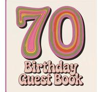 70th Birthday Guest Book: 1970s Themed Keepsake. Retro Groovy Party Memento with 70s Icons and Space for Messages