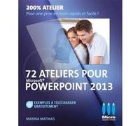 Marina Nicole Mathias – 72 ateliers pour Powerpoint 2013 – Manuel – broché