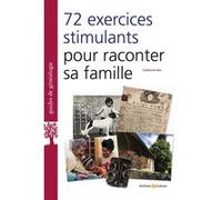 72 exercices stimulants pour raconter sa famille Catherine Bec (Auteur)