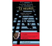 72 heures Philippe Bilger (Auteur)