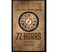 72 Horas: Tres días un destino