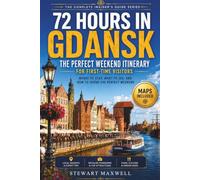 72 Hours in Gdańsk: The Perfect Weekend Itinerary for First-Time Visitors-Where to Stay, What to See, and How to Spend the Perfect Weekend
