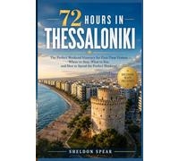 72 Hours in Thessaloniki: The Perfect Weekend Itinerary for First-Time Visitors - Where to Stay, What to See, and How to Spend the Perfect Weekend