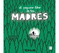 El pequeño libro de las madres / The Small Book of Moms – Ediciones B