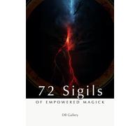 72 Sigils of Empowered Magick