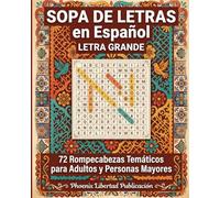 72 Sopa de Letras en Español Letra Grande: : Rompecabezas Temáticos para Adultos y Personas Mayores con Vocabulario Cotidiano