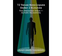 72 Tense Monologues Under 2 Minutes: The Drowned Voice - Actor's Reckoning