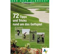 72 Tipps und Tricks rund um das Golfspiel