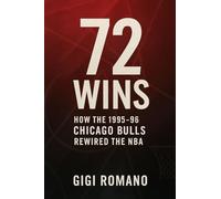 72 Wins: How the 1995-96 Chicago Bulls Rewired the NBA