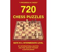 720 Chess Puzzles, Mate in 2, Intermediate Level: Improve your tactical chess skills through solving chess puzzles!