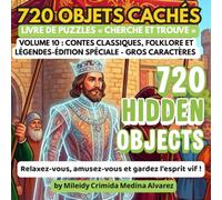 720 Hidden Objects - Volume 10 : Édition Spéciale: Contes classiques, folklore et légendes : Livre de cherche et trouve en gros caractères pour ... par la thérapie de réminiscence nostalgique.