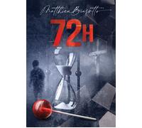 72h - Matthieu Biasotto - Bookelis - broché - Récit