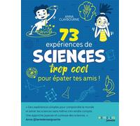 73 expériences de sciences trop cool pour épater tes amis ! – Groupe Eyrolles