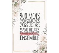75 Années Formidables Ensemble: Cadeau d'anniversaire aprés 75 années de mariage pour les couples, carnet ligné, 100 pages, 6 po x 9 po (15,2 x 22,9 cm)