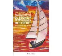 75 ans au service du Seigneur et de mes frères Jacques Cuche (Auteur)
