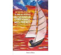 75 ans au service du Seigneur et de mes frères - Jacques Cuche - Parole Et Silence Eds - broché - Témoignage