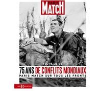 75 ans de conflits mondiaux - Paris Match sur tous les fronts Flore Olive (Auteur)
