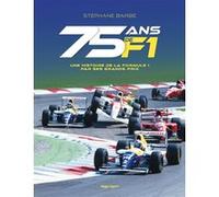 75 ans de F1 Stéphane Barbe (Auteur)