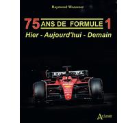 75 Ans De Formule 1 - Hier, Aujourd'hui, Demain