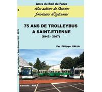 75 ans de trolleybus à Saint-Etienne (1942-2017)