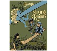 75 British Nursery Rhymes (And A Collection Of Old Jingles) With Pianoforte Accompaniment