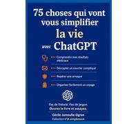 75 choses qui vont vous simplifier la vie avec ChatGPT