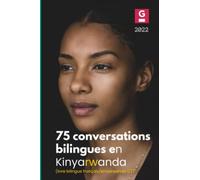 75 Conversations bilingues en Kinyarwanda: livre bilingue français/kinyarwanda 1/2