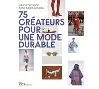 75 créateurs pour une mode durable - Céline Perruche - La Martiniere Eds De - broché - Beau livre
