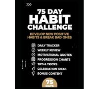 75 Day Habit Challenge Planner: A Daily Self-Discipline, Productivity & Wellness Tracker for Beginners