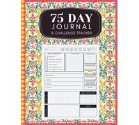 75 Day Journal and Challenge Tracker: A Daily Tracker to Monitor Your Progress, Workouts, and Wellness Goals, With Daily Checklists