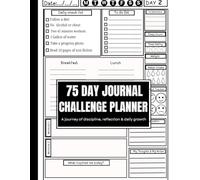 75 Day Journal and Challenge Tracker: Challenge Yourself for 75 Days and Become The Best Version of You |motivational Mental Toughness Planner for Diet, Exercise and Workout