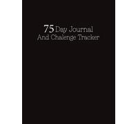 75 Day Journal and Challenge Tracker: Your Path to 75 Days of Growth