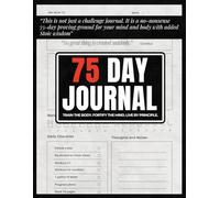 75 Day Journal: Daily Tracker and Logbook for Fitness and Discipline Challenge | Includes Meals, Sleep, Mood, Reading, Checklist, and Motivational Stoic Quotes