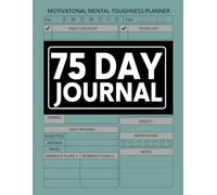 75 Day Soft Challenge Journal: A Daily Tracker to Monitor Your Progress, Workouts, and Wellness Goals and Build Healthy Habits