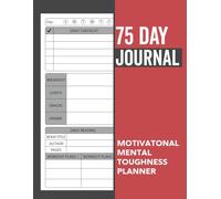 75 Day Soft Challenge Journal: A Daily Tracker to Monitor Your Progress, Workouts, and Wellness Goals and Build Healthy Habits