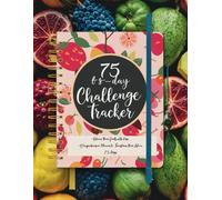 75 Day Soft Challenge Journal : Achieve Your Goals with Ease: A Comprehensive Planner to Transform Your Life in 75 Days.