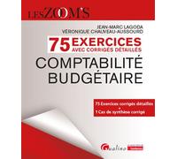 75 Exercices corrigés - Comptabilité budgétaire 75 Exercices corrigés détaillés + 1 Cas de synthèse corrigé - Jean-Marc Lagoda - Gualino Eds - broché - Scolaire / Universitaire