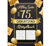 75. Geburtstag Rätselbuch in Große Schrift: Tolles Geschenk für 75 Jahre Senioren, Oma & Opa - Rätsel Mix (Inkl. Kreuzworträtsel, Sudoku, Wortsuchrätsel & Vieles Mehr.)
