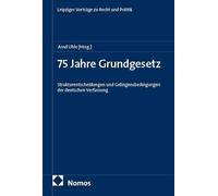 75 Jahre Grundgesetz: Strukturentscheidungen und Gelingensbedingungen der deutschen Verfassung