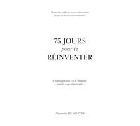 75 jours pour te réinventer: Challenge Glow Up et Mindset