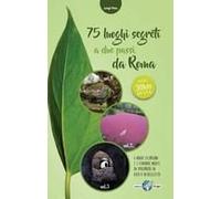 75 Luoghi Segreti A Due Passi Da Roma