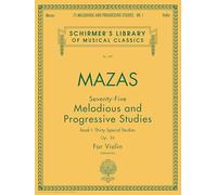 75 Melodious And Progressive Studies: Op. 36, Book 1 - Solo Pour Violons De Jacques Fereol Mazas | Études Mélodieuses Et Progressives Pour Violon Seul | Méthode Et Partition Sans Accompagnement