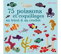 75 POISSONS ET COQUILLAGES AU TRICOT ET AU CROCHET