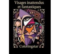 75 Visages inatendus et fantastiques: livre a colorier pour adultes , Rêves & Sérénité