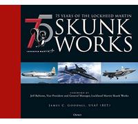 75 ans du Skunk Works de Lockheed Martin – Osprey Publishing